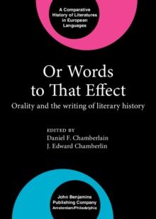 Or Words to That Effect : Orality and the writing of literary history