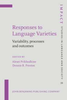 Responses to Language Varieties : Variability, processes and outcomes