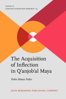 The Acquisition of Inflection in Q'anjob'al Maya