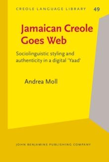 Jamaican Creole Goes Web : Sociolinguistic styling and authenticity in a digital 'Yaad'