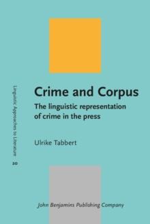 Crime and Corpus : The linguistic representation of crime in the press