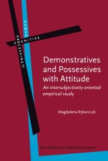 Demonstratives and Possessives with Attitude : An intersubjectively-oriented empirical study