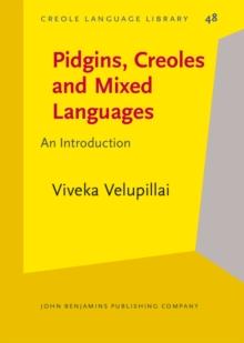 Pidgins, Creoles and Mixed Languages : An Introduction