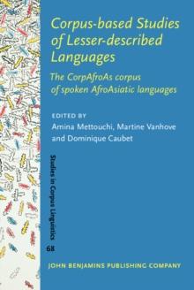 Corpus-based Studies of Lesser-described Languages : The CorpAfroAs corpus of spoken AfroAsiatic languages