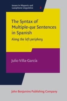 The Syntax of Multiple<i>-que</i> Sentences in Spanish : Along the left periphery