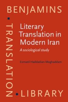 Literary Translation in Modern Iran : A sociological study