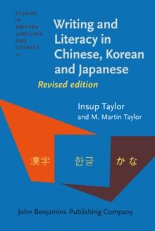 Writing and Literacy in Chinese, Korean and Japanese : <strong>Revised edition</strong>