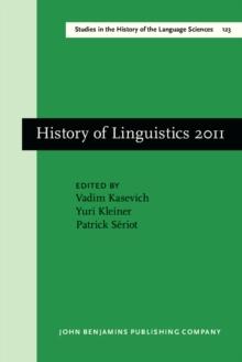 History of Linguistics 2011 : Selected Papers from the 12th International Conference on the History of the Language Sciences (ICHoLS XII), Saint Petersburg, 28 August - 2 September 2011