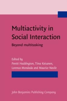 Multiactivity in Social Interaction : Beyond multitasking