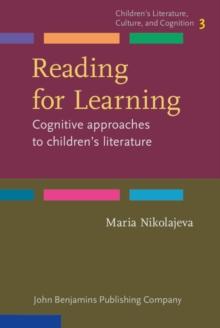 Reading for Learning : Cognitive approaches to children's literature