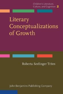 Literary Conceptualizations of Growth : Metaphors and cognition in adolescent literature