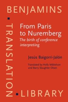 From Paris to Nuremberg : The birth of conference interpreting