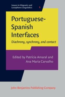 Portuguese-Spanish Interfaces : Diachrony, synchrony, and contact