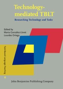 Technology-mediated TBLT : Researching Technology and Tasks