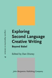 Exploring Second Language Creative Writing : Beyond Babel