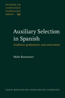 Auxiliary Selection in Spanish : Gradience, gradualness, and conservation