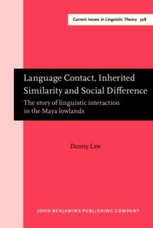 Language Contact, Inherited Similarity and Social Difference : The story of linguistic interaction in the Maya lowlands