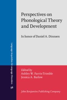 Perspectives on Phonological Theory and Development : In honor of Daniel A. Dinnsen