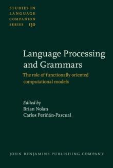 Language Processing and Grammars : The role of functionally oriented computational models