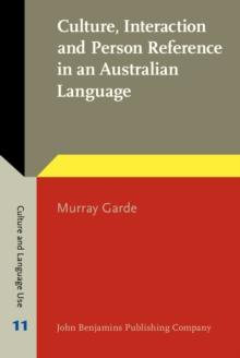 Culture, Interaction and Person Reference in an Australian Language : An ethnography of Bininj Gunwok communication