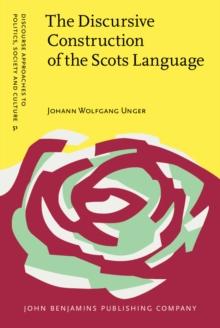 The Discursive Construction of the Scots Language : Education, politics and everyday life