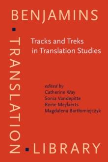 Tracks and Treks in Translation Studies : Selected papers from the EST Congress, Leuven 2010