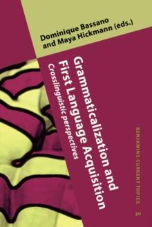 Grammaticalization and First Language Acquisition : Crosslinguistic perspectives