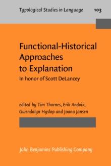 Functional-Historical Approaches to Explanation : In honor of Scott DeLancey