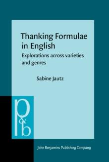 Thanking Formulae in English : Explorations across varieties and genres