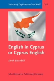 English in Cyprus or Cyprus English : An empirical investigation of variety status