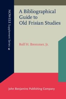 A Bibliographical Guide to Old Frisian Studies