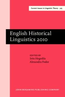 English Historical Linguistics 2010 : Selected Papers from the Sixteenth International Conference on English Historical Linguistics (ICEHL 16), Pecs, 23-27 August 2010