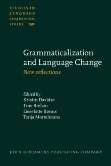 Grammaticalization and Language Change : New reflections