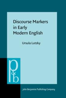 Discourse Markers in Early Modern English