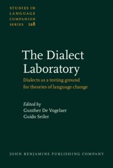 The Dialect Laboratory : Dialects as a testing ground for theories of language change