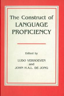 The Construct of Language Proficiency : Applications of psychological models to language assessment