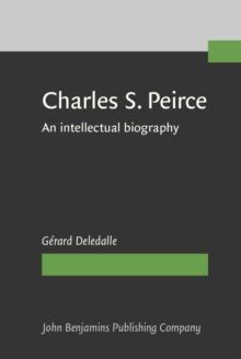 Charles S. Peirce, 1839-1914 : An intellectual biography