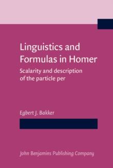 Linguistics and Formulas in Homer : Scalarity and description of the particle per