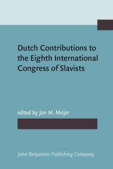 Dutch Contributions to the Eighth International Congress of Slavists, Zagreb, Ljubljana, September 3-9, 1978