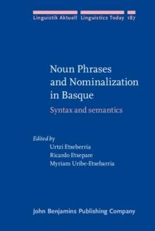 Noun Phrases and Nominalization in Basque : Syntax and semantics