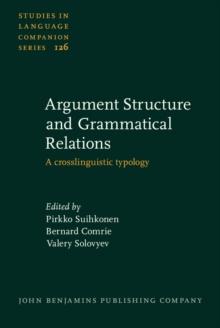 Argument Structure and Grammatical Relations : A crosslinguistic typology