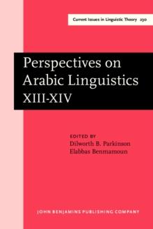 Perspectives on Arabic Linguistics : Papers from the Annual Symposium on Arabic Linguistics. Volume XIII-XIV: Stanford, 1999 and Berkeley, California 2000