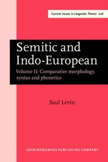 Semitic and Indo-European : Volume II: Comparative morphology, syntax and phonetics