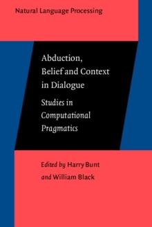 Abduction, Belief and Context in Dialogue : Studies in computational pragmatics