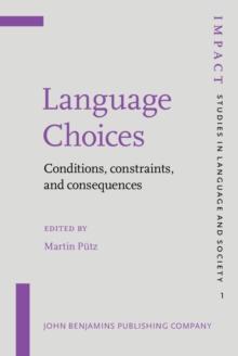 Language Choices : Conditions, constraints, and consequences