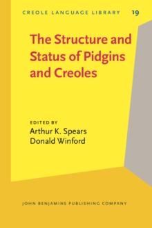 The Structure and Status of Pidgins and Creoles : Including selected papers from meetings of the Society for Pidgin and Creole linguistics