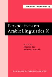 Perspectives on Arabic Linguistics : Papers from the Annual Symposium on Arabic Linguistics. Volume X: Salt Lake City, 1996