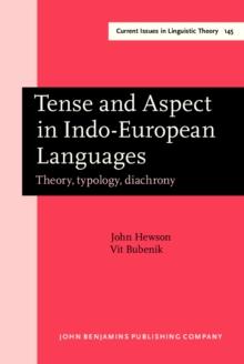 Tense and Aspect in Indo-European Languages : Theory, typology, diachrony