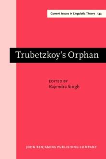 Trubetzkoy's Orphan : Proceedings of the Montreal Roundtable on "Morphonology: contemporary responses" (Montreal, October 1994)