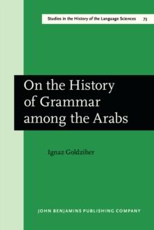 On the History of Grammar among the Arabs